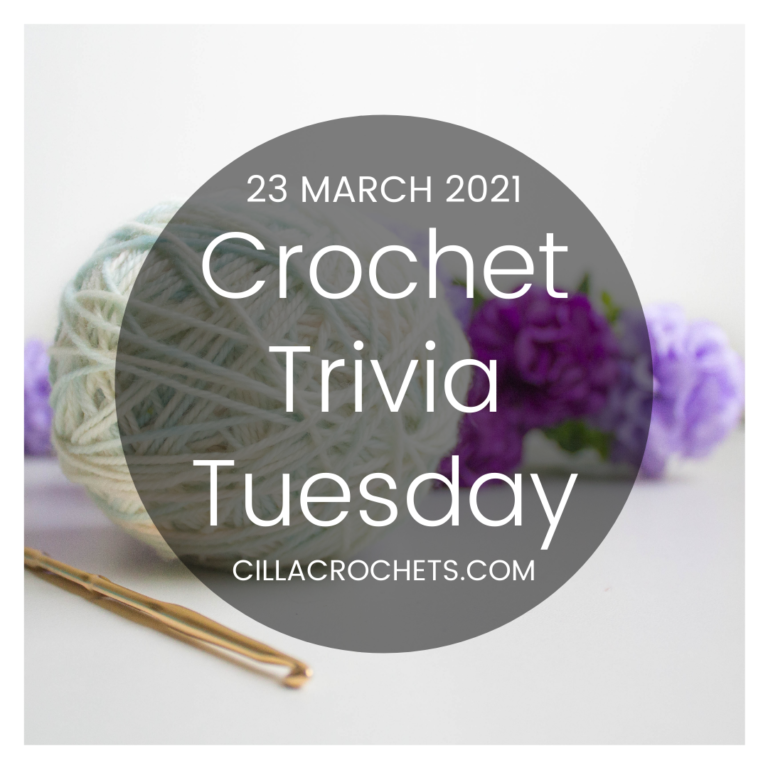 Crochet Trivia Tuesday: 23 March 2021