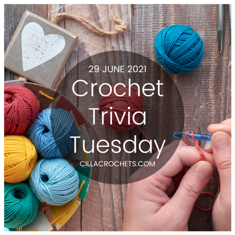 Crochet Trivia Tuesday: 29 June 2021