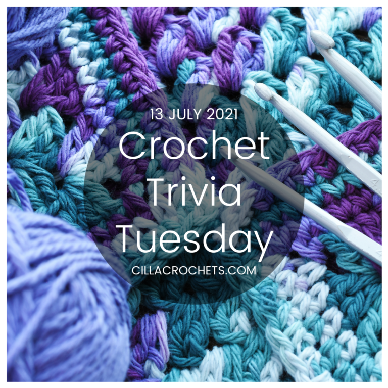 Crochet Trivia Tuesday: 13 July 2021